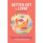 Better Get to Livin' - Paperback