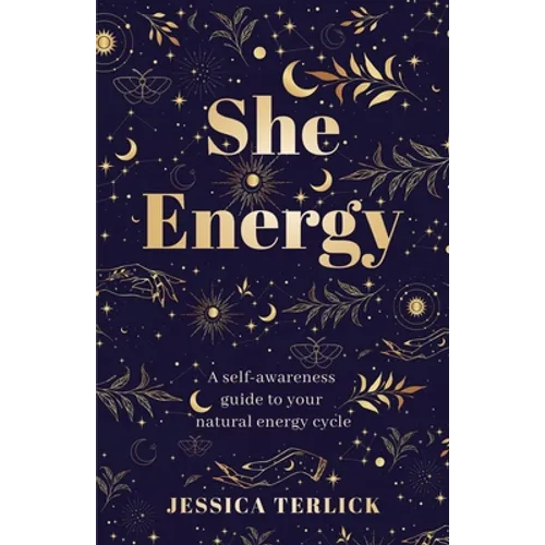 She Energy: A self-awareness guide to your natural energy cycle - Paperback