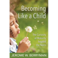 Becoming Like a Child: The Curiosity of Maturity Beyond the Norm - Paperback