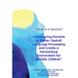 Harmony in Spectrum: Empowering Parents to Foster Gestalt Language Processing and Create a Harmonious Environment for Autistic Children - Paperback
