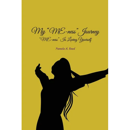 My 'Me-ness' Journey: "ME-ness" Is Loving Yourself - Paperback