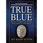 True Blue: Police Stories by Those Who Have Lived Them - Paperback