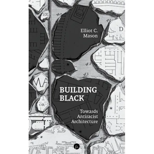 Building Black: Towards Antiracist Architecture - Paperback