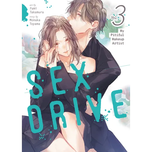 Sex Drive (Manga) Vol. 3 - My Pitiful Makeup Artist - Paperback