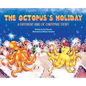 The Octopus's Holiday: A Different Kind of Christmas Story - Hardcover