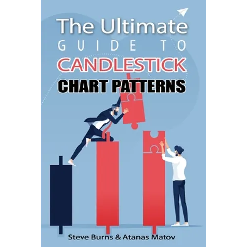 The Ultimate Guide to Candlestick Chart Patterns - Paperback