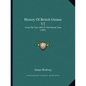 History Of British Guiana V2: From The Year 1668 To The Present Time (1893) - Paperback