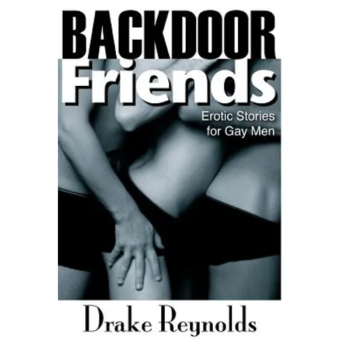 Backdoor Friends: Erotic Stories For Gay Men - Paperback