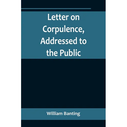 Letter on Corpulence, Addressed to the Public - Paperback