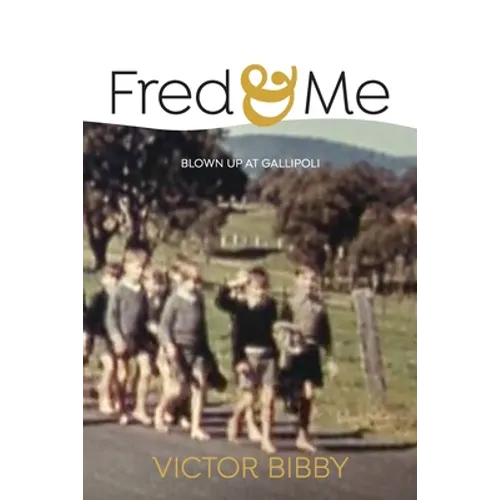 Fred and Me: Blown up at Gallipoli - Paperback