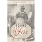 Bound to the Fire: How Virginia's Enslaved Cooks Helped Invent American Cuisine - Paperback
