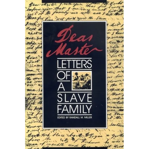 Dear Master: Letters of a Slave Family - Paperback