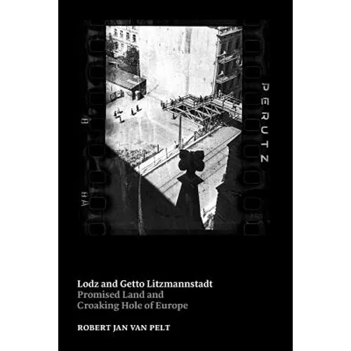 Lodz and Getto Litzmannstadt: promised land and croaking hole of Europe - Paperback
