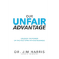 Our Unfair Advantage: Unleash the Power of the Holy Spirit in Your Business - Paperback