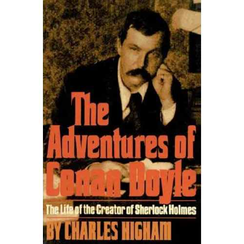 The Adventures of Conan Doyle: The Life of the Creator of Sherlock Holmes - Paperback