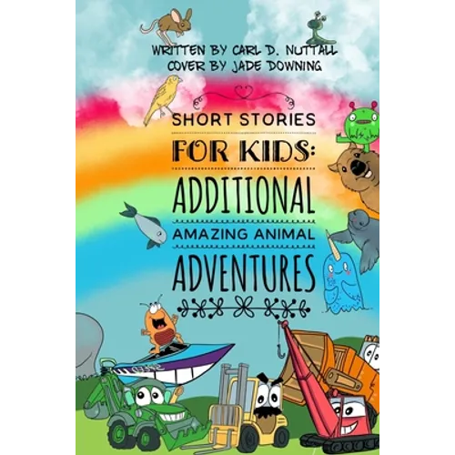 Short Stories For Kids: Additional Amazing Animal Adventures: (24 mini books for children) - Paperback