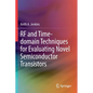 RF and Time-Domain Techniques for Evaluating Novel Semiconductor Transistors - Paperback
