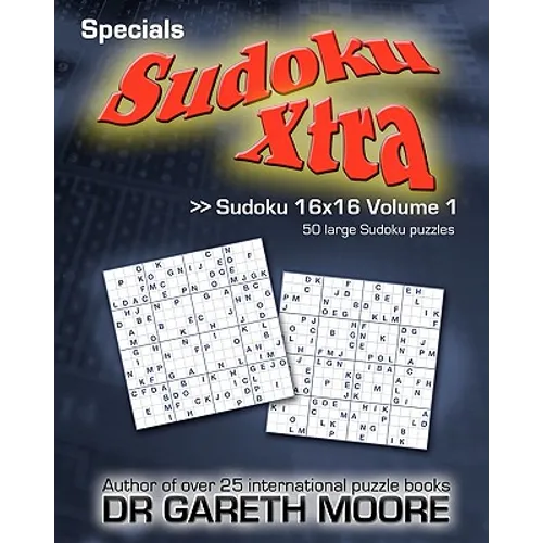 Sudoku 16x16 Volume 1: Sudoku Xtra Specials - Paperback