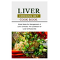 Liver Cirrhosis Diet Cook Book: Great Meals for Management of Liver Cirrhosis: The Cookbook for Liver Cirrhosis Diet - Paperback