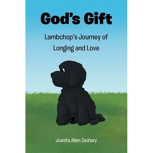 God's Gift: Lambchop's Journey of Longing and Love - Paperback