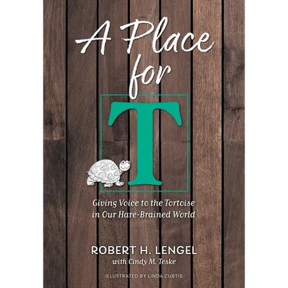 A Place for T: Giving Voice to the Tortoise in Our Hare-Brained World - Paperback