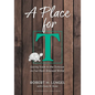 A Place for T: Giving Voice to the Tortoise in Our Hare-Brained World - Paperback