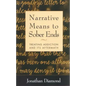 Narrative Means to Sober Ends: Treating Addiction and Its Aftermath - Paperback