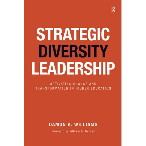 Strategic Diversity Leadership: Activating Change and Transformation in Higher Education - Hardcover
