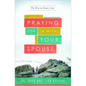 Praying for (and With) Your Spouse: The Way to Deeper Love - Paperback