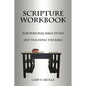 Scripture Workbook: For Personal Bible Study and Teaching the Bible - Paperback