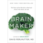 Brain Maker: The Power of Gut Microbes to Heal and Protect Your Brain for Life - Hardcover