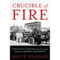 Crucible of Fire: Nineteenth-Century Urban Fires and the Making of the Modern Fire Service - Hardcover