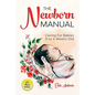 The Newborn Manual: Caring For Babies 0 to 6 Weeks Old - Paperback