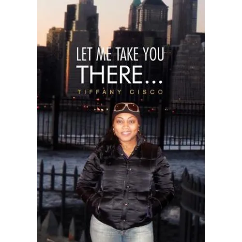 Let Me Take You There... - Hardcover