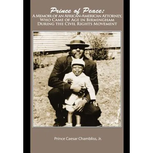 Prince of Peace: A Memoir of an African-American Attorney, Who Came of Age in Birmingham During the Civil Rights Movement - Hardcover