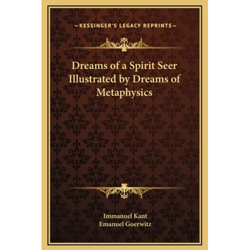 Dreams of a Spirit Seer Illustrated by Dreams of Metaphysics - Hardcover