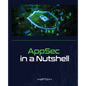 AppSec in a Nutshell: A Brief Intro into Application Security - Paperback