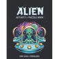 Alien Activity and Puzzle Book: Creative And Unique Alien and Space Coloring Pages, Sketch Pages, Mazes, Sudoku, Hangman, Tic-tac-toe for Fun, Mindful - Paperback