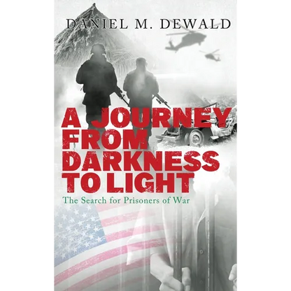 A Journey From Darkness To Light: The Search for Prisoners of War - Hardcover