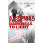 A Journey From Darkness To Light: The Search for Prisoners of War - Hardcover