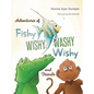Adventures Of Fishy Wishy Washy Wishy And Friends - Hardcover