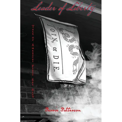 Leader of Liberty: Tale of America's First Spy Ring - Paperback