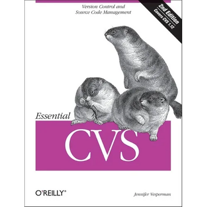 Essential CVS: Version Control and Source Code Management - Paperback