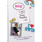 Brb, I Need to Go to Swim Practice: A Girl's Guide to Competetion, Confidence, and Fun Through Swimming - Paperback