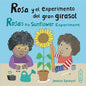 Rosa Y El Experimento del Gran Girasol/Rosa's Big Sunflower Experiment - Paperback