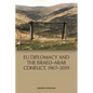 Eu Diplomacy and the Israeli-Arab Conflict, 1967-2019 - Paperback