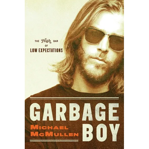 Garbage Boy: The High Bar of Low Expectations - Paperback