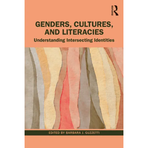 Genders, Cultures, and Literacies: Understanding Intersecting Identities - Paperback