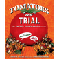 Tomatoes on Trial: The Fruit V. Vegetable Showdown - Hardcover