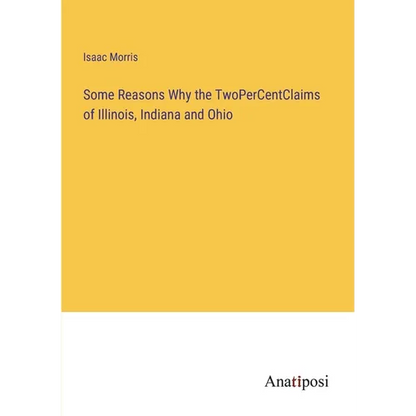 Some Reasons Why the TwoPerCentClaims of Illinois, Indiana and Ohio - Paperback